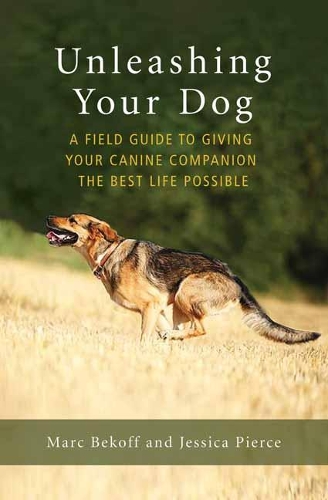 Паперова книга «Unleashing Your Dog: A Field Guide to Freedom», авторів Джессіка Пірс, Марк Бекофф - фото №1