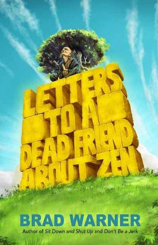 Бумажная книга «Letters to a Dead Friend about Zen», автор Брэд Уорнер - фото №1