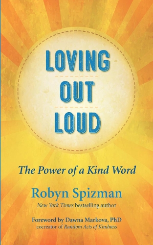Паперова книга «Loving Out Loud: The Power of a Kind Word», автор Робін Спізман - фото №1