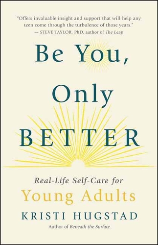 Бумажная книга «Be You, Only Better: Real-Life Self-Care for Young Adults», автор Кристи Хагстад - фото №1
