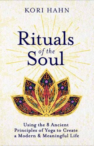 Бумажная книга «Rituals of the Soul: Using the 8 Ancient Principles of Yoga to Create a Modern & Meaningful Life», автор Кори Хан - фото №1