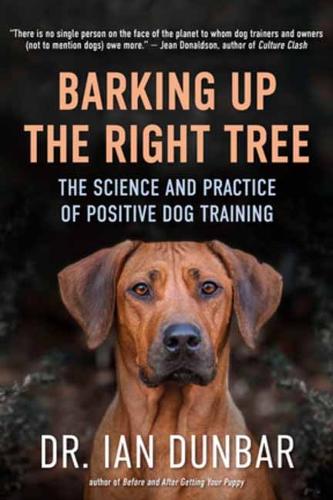 Бумажная книга «Barking Up the Right Tree: The Science and Practice of Positive Dog Training», автор Ян Данбар - фото №1