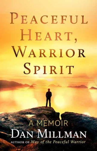 Паперова книга «Peaceful Heart, Warrior Spirit: The True Story of My Spiritual Quest», автор Ден Міллмен - фото №1
