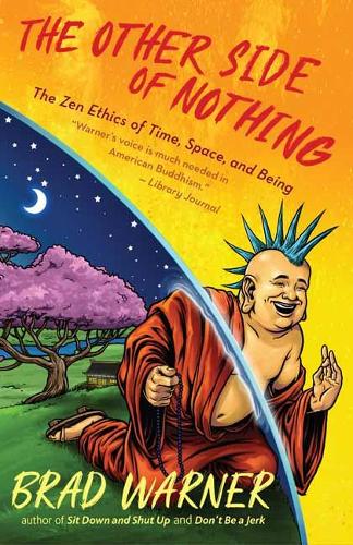 Бумажная книга «The Other Side of Nothing: The Zen Ethics of Time, Space, and Being», автор Брэд Уорнер - фото №1