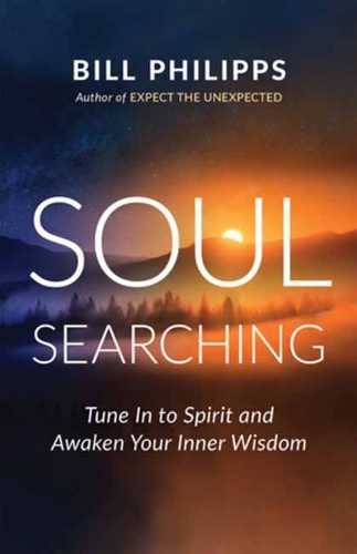 Бумажная книга «Soul Searching: Tune In to Spirit and Awaken Your Inner Wisdom», автор Билл Филипс - фото №1