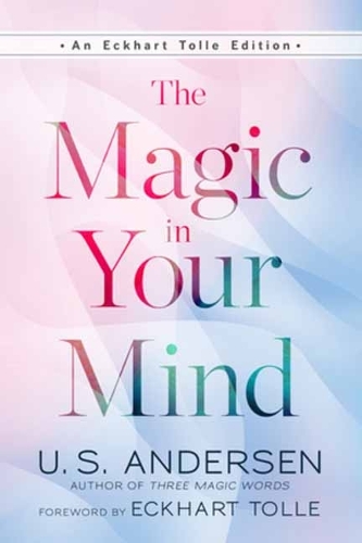 Паперова книга «The Magic In Your Mind», авторів Екхарт Толле, У. С. Андерсен - фото №1