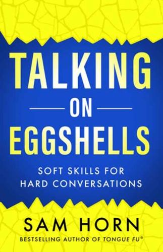 [object Object] «Talking on Eggshells: Soft Skills for Hard Conversations», автор Сем Хорн - фото №1