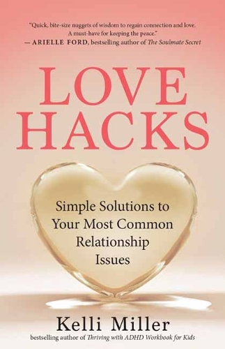 Бумажная книга «Love Hacks: Simple Solutions to Your Most Common Relationship Issues», автор Келли Миллер - фото №1
