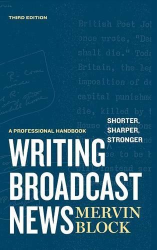 Паперова книга «Writing Broadcast News — Shorter, Sharper, Stronger: A Professional Handbook», автор Мервін Блок - фото №1