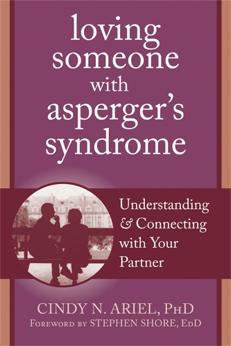 Бумажная книга «Loving Someone with Asperger's Syndrome: Understanding and Connecting with your Partner», автор Синди Ариэль - фото №1
