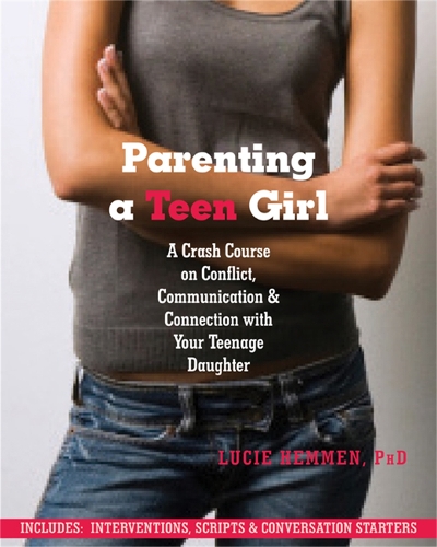 Бумажная книга «Parenting a Teen Girl: A Crash Course on Conflict, Communication and Connection with Your Teenage Daughter», автор Люси Хеммен - фото №1