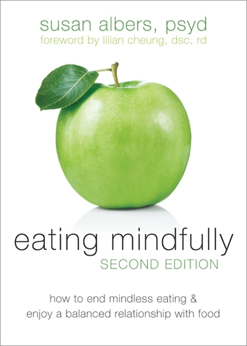 Бумажная книга «Eating Mindfully, Second Edition: How to End Mindless Eating and Enjoy a Balanced Relationship with Food», автор Сьюзен Альберс - фото №1