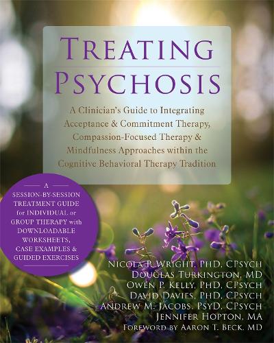 Бумажная книга «Treating Psychosis: A Clinician's Guide to Integrating Acceptance and Commitment Therapy, Compassion-Focused Therapy, and Mindfulness Approaches within the Cognitive Behavioral Therapy Tradition», автор Никола П. Райт - фото №1