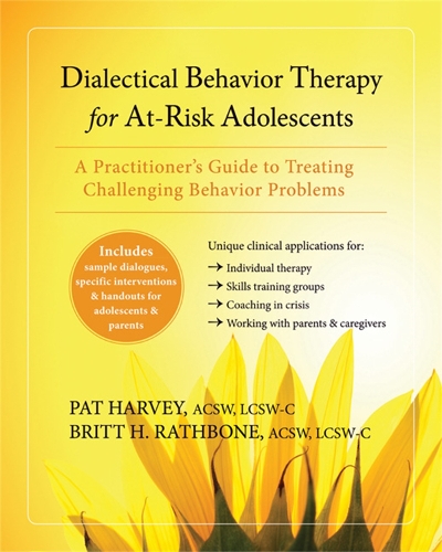 Паперова книга «Dialectical Behavior Therapy for At-Risk Adolescents: A Practitioner's Guide to Treating Challenging Behavior Problems», авторів Брітт Г. Ретбоун, Пет Харві - фото №1