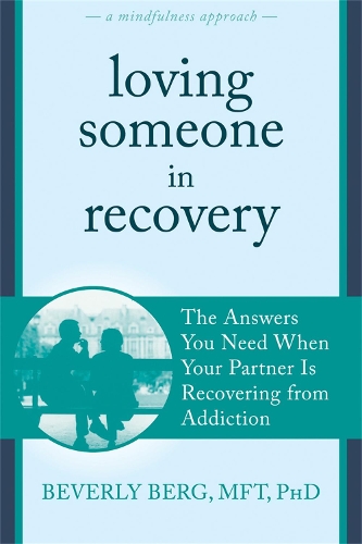 Бумажная книга «Loving Someone in Recovery: The Answers You Need When Your Partner Is Recovering from Addiction», автор Беверли Берг - фото №1