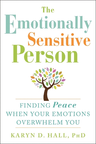 Паперова книга «The Emotionally Sensitive Person: Finding Peace When Your Emotions Overwhelm You», автор Карін Д. Холл - фото №1