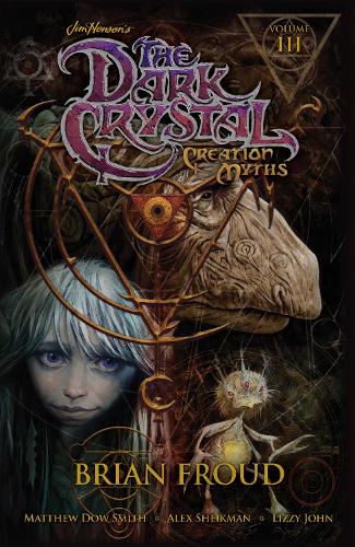 Паперова книга «Jim Henson's The Dark Crystal: Creation Myths Vol. 3», автор Метью Доу Сміт - фото №1