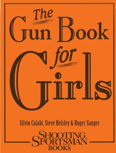 Паперова книга «The Gun Book for Girls», авторів Роджер Сенджер, Сільвіо Калабі, Стів Хелслі - фото №1