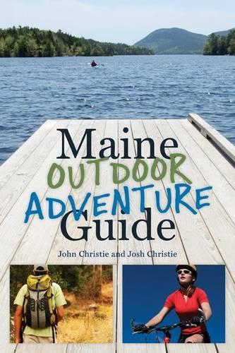 Бумажная книга «Maine Outdoor Adventure Guide», авторов Джон Кристи, Джош Кристи - фото №1