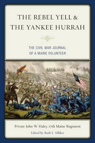 Паперова книга «The Rebel Yell & the Yankee Hurrah: The Civil War Journal of a Maine Volunteer», автор Джон В. Хейлі - фото №1