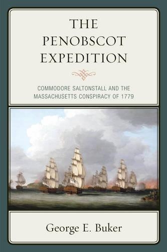 Бумажная книга «The Penobscot Expedition: Commodore Saltonstall and the Massachusetts Conspiracy of 1779», автор Джордж Э. Букер - фото №1