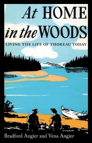 Бумажная книга «At Home in the Woods: Living the Life of Thoreau Today», авторов Брэдфорд Энджер, Эльвена Анжер - фото №1