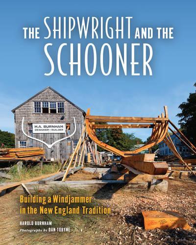 Паперова книга «The Shipwright and the Schooner: Building a Windjammer in the New England Tradition», автор Гарольд Бернем - фото №1