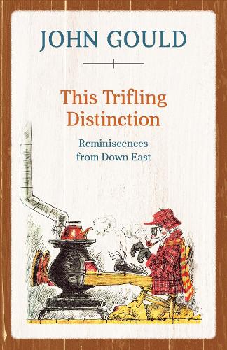 Бумажная книга «This Trifling Distinction: Reminiscences from Down East», автор Джон Гулд - фото №1