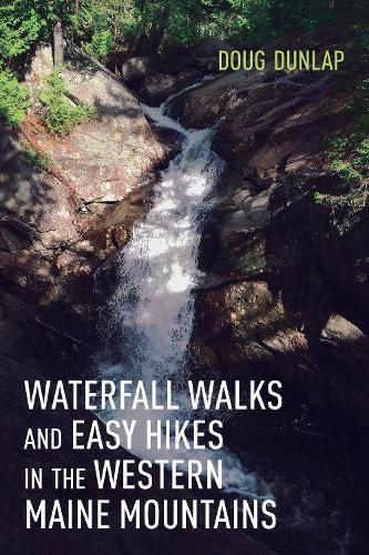 Паперова книга «Waterfall Walks and Easy Hikes in the Western Maine Mountains», автор Даг Данлап - фото №1