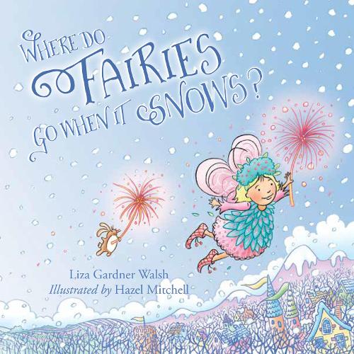 Паперова книга «Where Do Fairies Go When It Snows», автор Ліза Гарднер Волш - фото №1
