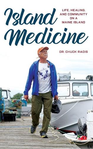 Бумажная книга «Island Medicine: Life, Healing, and Community on a Maine Island», автор Чак Редис - фото №1