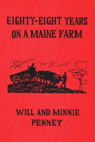Паперова книга «Eighty-Eight Years on a Maine Farm», авторів Мінні Пенні, Вілл Пенні - фото №1