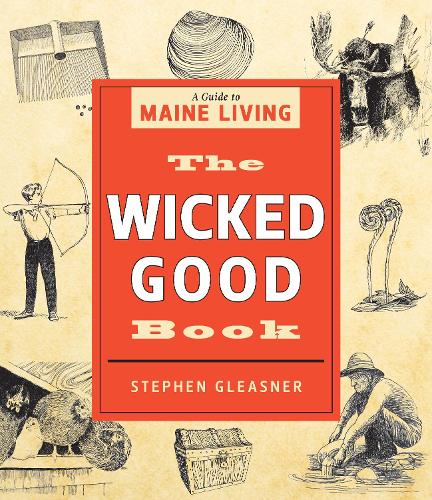 Бумажная книга «The Wicked Good Book: A Guide to Maine Living», автор Стивен Глиснер - фото №1