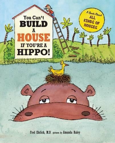 Бумажная книга «You Can't Build a House If You're a Hippo!», автор Фред Эрлих - фото №1