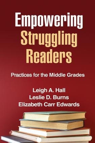 Бумажная книга «Empowering Struggling Readers: Practices for the Middle Grades», авторов Элизабет Карр Эдвардс, Ли А. Холл, Лесли Д. Бернс - фото №1