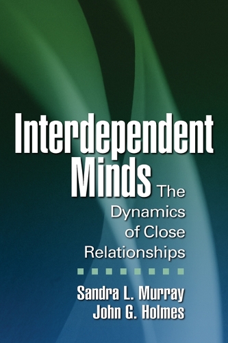 Бумажная книга «Interdependent Minds: The Dynamics of Close Relationships», авторов Джон Г. Холмс, Сандра Л. Мюррей - фото №1