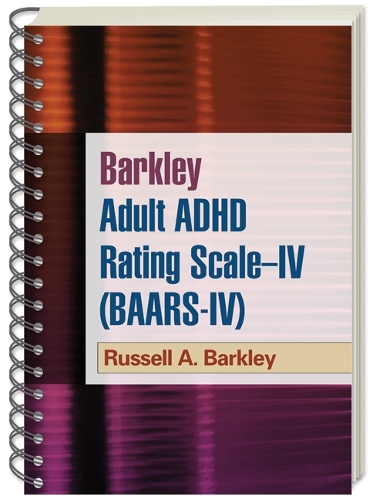 Бумажная книга «Barkley Adult ADHD Rating Scale--IV (BAARS-IV), (Wire-Bound Paperback)», автор Рассел А. Баркли - фото №1