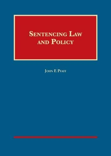 Паперова книга «Sentencing Law and Policy», автор Джон Пфафф - фото №1