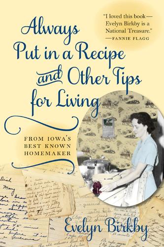 Бумажная книга «Always Put in a Recipe and Other Tips for Living from Iowa's Best-Known Homemaker», автор Эвелин Биркби - фото №1