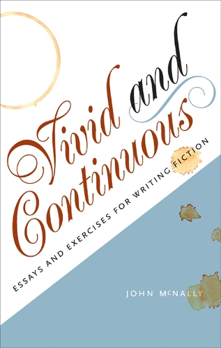 Паперова книга «Vivid and Continuous: Essays and Exercises for Writing Fiction», автор Джон Макнеллі - фото №1