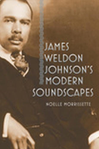 Бумажная книга «James Weldon Johnson's Modern Soundscapes», автор Ноэль Морриссетт - фото №1
