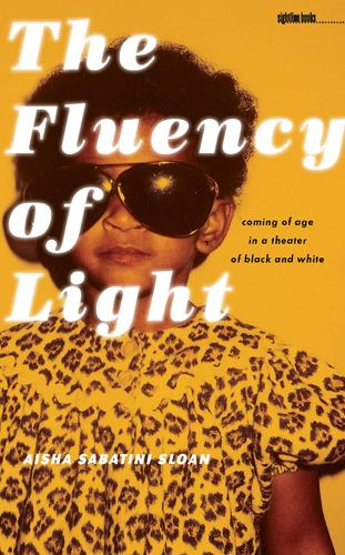 Бумажная книга «The Fluency of Light: Coming of Age in a Theatre of Black and White», автор Айша Сабатини Слоан - фото №1