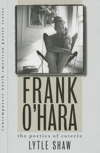 Бумажная книга «Frank O'Hara: The Poetics of Coterie», автор Лайтл Шоу - фото №1