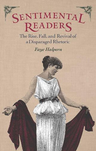 Бумажная книга «Sentimental Readers: The Rise, Fall, and Revival of a Disparaged Rhetoric», автор Фэй Халперн - фото №1
