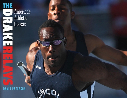 Бумажная книга «The Drake Relays: America's Athletic Classic», автор Дэвид Петерсон - фото №1