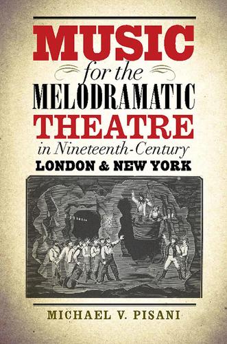 Бумажная книга «Music for the Melodramatic Theatre in Nineteenth-Century London and New York», автор Майкл В. Пизани - фото №1
