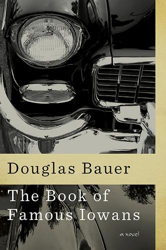 Бумажная книга «The Book of Famous Iowans: A Novel», автор Дуглас Бауэр - фото №1