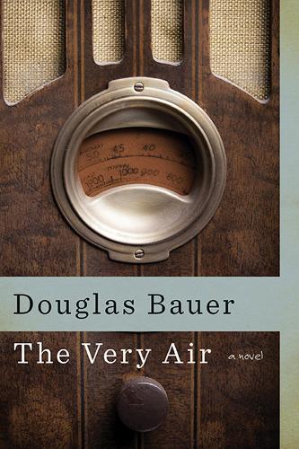 Паперова книга «The Very Air: A Novel», автор Дуглас Бауер - фото №1