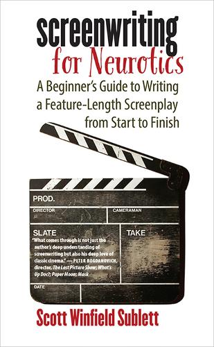 Бумажная книга «Screenwriting for Neurotics: A Beginner's Guide to Writing a Feature-Length Screenplay from Start to Finish», автор Скотт Уинфилд Саблетт - фото №1