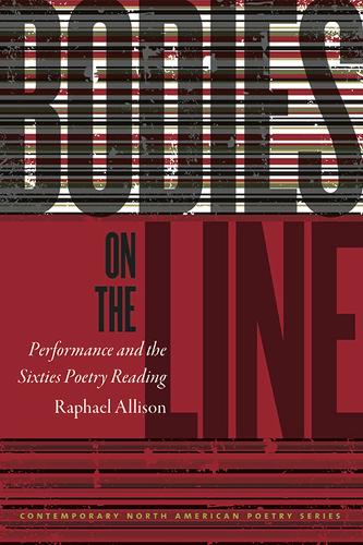 Бумажная книга «Bodies on the Line: Performance and the Sixties Poetry Reading», автор Рафаэль Эллисон - фото №1